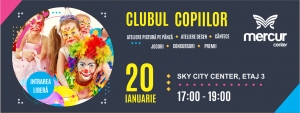 Clubul Copiilor: 20 ianuarie, etajul 3, Sky City Center, &icirc;ncep&acirc;nd cu ora 17:00!