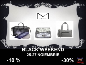 BLACK WEEKEND 25-27 noiembrie: M.arta